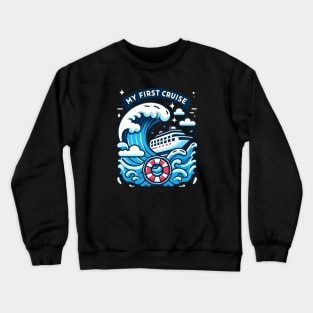 My First Cruise Crewneck Sweatshirt